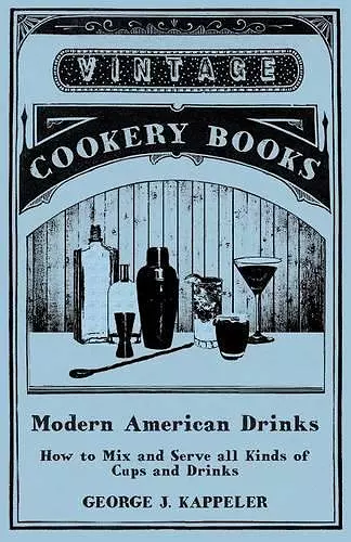 Modern American Drinks - How to Mix and Serve all Kinds of Cups and Drinks cover