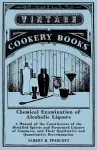 Chemical Examination of Alcoholic Liquors - A Manual of the Constituents of the Distilled Spirits and Fermented Liquors of Commerce, and Their Qualitative and Quantitative Determination cover