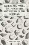 Papers and Notes of the Genesis and Matrix of the Diamond cover