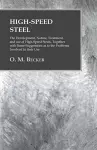 High-Speed Steel - The Development, Nature, Treatment, and use of High-Speed Steels, Together with Some Suggestions as to the Problems Involved in their Use cover