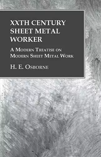 XXth Century Sheet Metal Worker - A Modern Treatise on Modern Sheet Metal Work cover