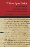 A Collection of Classic Essays by William Lyon Phelps - Including 'Happiness', 'Superstition', 'The Great American Game', and Many More cover