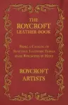 The Roycroft Leather-Book - Being a Catalog of Beautiful Leathern Things made Roycroftie by Hand cover