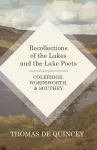 Recollections of the Lakes and the Lake Poets - Coleridge, Wordsworth, and Southey cover