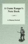 A Game Ranger's Note Book cover