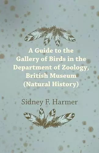 Guide to the Gallery of Birds in the Department of Zoology, British Museum (Natural History). cover