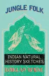 Jungle Folk - Indian Natural History Sketches cover