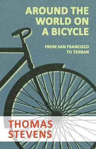 Around the World on a Bicycle - From San Francisco to Tehran cover