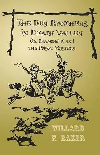 The Boy Ranchers in Death Valley; Or, Diamond X and the Poison Mystery cover