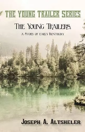 The Young Trailers, a Story of early Kentucky cover