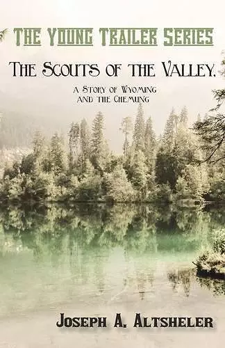 The Scouts of the Valley, a Story of Wyoming and the Chemung cover