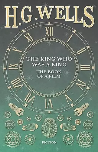 The King Who Was a King - The Book of a Film cover