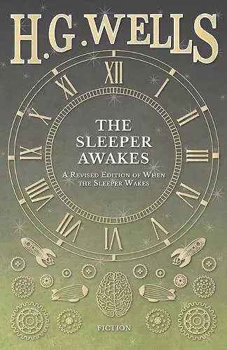 The Sleeper Awakes - A Revised Edition of When the Sleeper Wakes cover