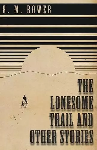 The Lonesome Trail and Other Stories cover