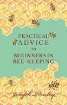 Practical Advice to Beginners in Bee-Keeping cover