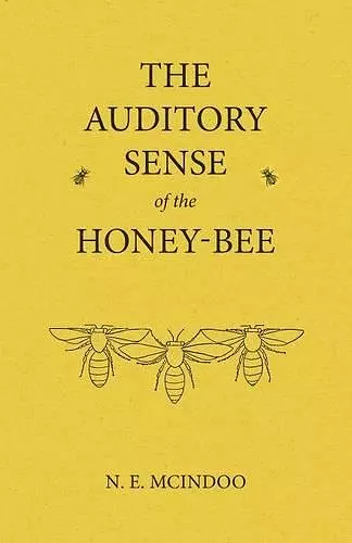 The Auditory Sense of the Honey-Bee cover