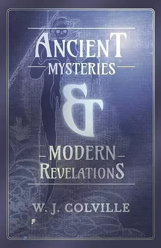 Ancient Mysteries and Modern Revelations cover