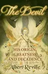 The Devil - His Origin, Greatness and Decadence cover