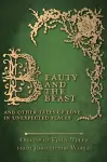 Beauty and the Beast - And Other Tales of Love in Unexpected Places (Origins of Fairy Tales from Around the World) cover