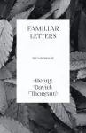 Familiar Letters - The Writings of Henry David Thoreau cover