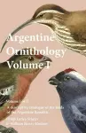 Argentine Ornithology, Volume I (of II) - A descriptive catalogue of the birds of the Argentine Republic. cover