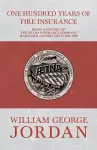 One Hundred Years of Fire Insurance - Being a History of the Aetna Insurance Company Hartford, Connecticut 1819-1919 cover