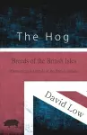 The Hog - Breeds of the British Isles (Domesticated Animals of the British Islands) cover