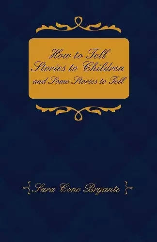 How to Tell Stories to Children and Some Stories to Tell cover