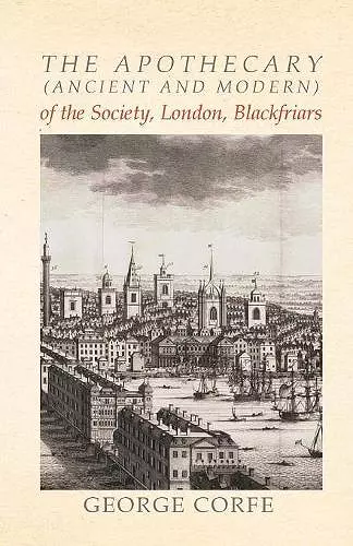 The Apothecary (Ancient and Modern) of the Society, London, Blackfriars cover