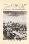 The Apothecary (Ancient and Modern) of the Society, London, Blackfriars cover