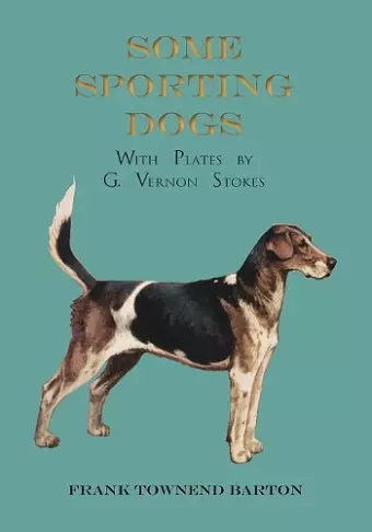 Some Sporting Dogs - With Plates by G. Vernon Stokes cover