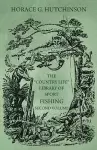 The Country Life Library of Sport - Fishing - Second Volume cover