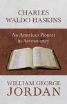 Charles Waldo Haskins - An American Pioneer in Accountancy cover