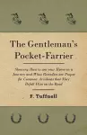 The Gentleman's Pocket-Farrier - Showing How to use your Horse on a Journey and What Remedies are Proper for Common Accidents that May Befall Him on the Road cover