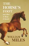 The Horse's Foot and How to Keep it Sound cover