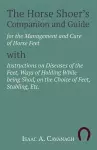 The Horse Shoer's Companion and Guide for the Management and Cure of Horse Feet with Instructions on Diseases of the Feet, Ways of Holding While being Shod, on the Choice of Feet, Stabling, Etc. cover