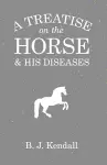 A Treatise on the Horse and His Diseases cover