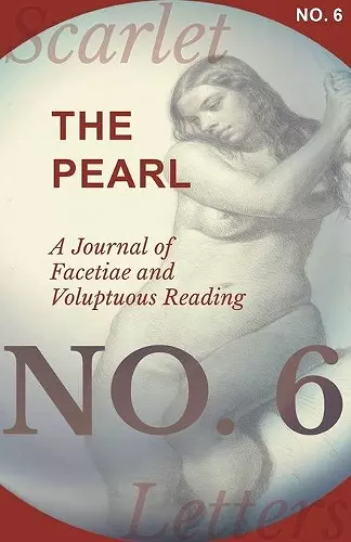 The Pearl - A Journal of Facetiae and Voluptuous Reading - No. 6 cover