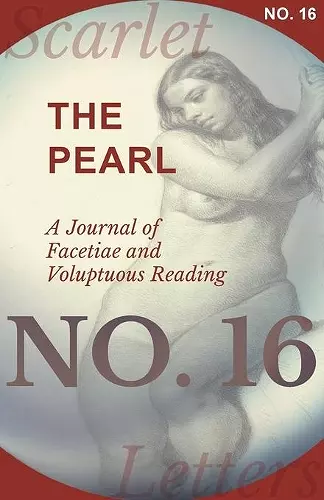 The Pearl - A Journal of Facetiae and Voluptuous Reading - No. 16 cover