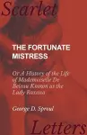 The Fortunate Mistress - Or A History of the Life of Mademoiselle De Beleau Known as the Lady Roxana cover