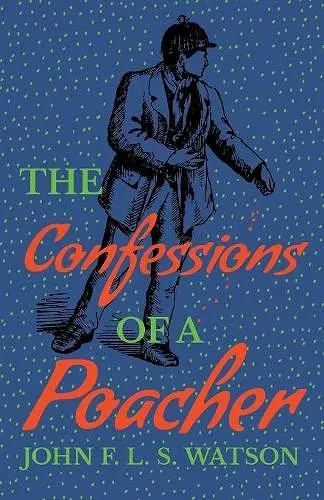 The Confessions of a Poacher cover