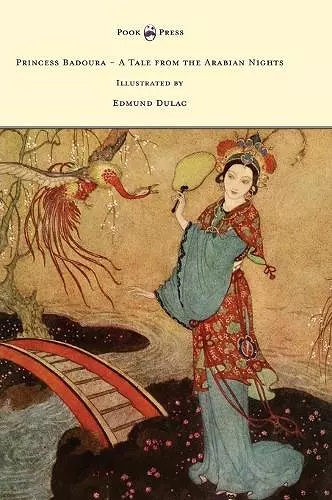 Princess Badoura - A Tale from the Arabian Nights - Illustrated by Edmund Dulac cover