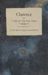 Clarence or, A Tale of Our Own Times - Volume I cover
