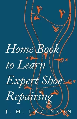 Home Book to Learn Expert Shoe Repairing cover