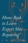 Home Book to Learn Expert Shoe Repairing cover