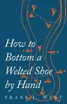 How to Bottom a Welted Shoe By Hand cover