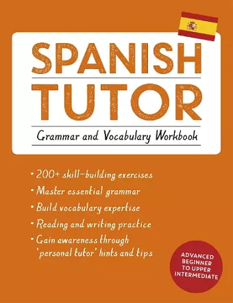 Spanish Tutor: Grammar and Vocabulary Workbook (Learn Spanish with Teach Yourself) cover