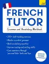 French Tutor: Grammar and Vocabulary Workbook (Learn French with Teach Yourself) cover