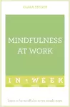 Mindfulness At Work In A Week cover