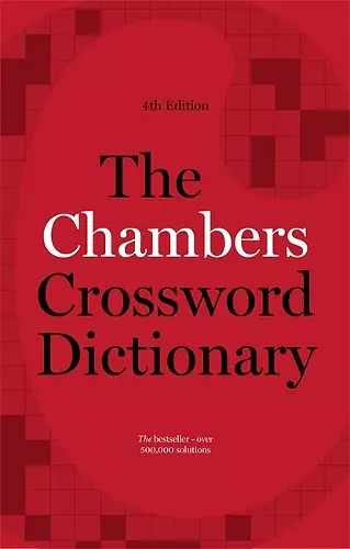 The Chambers Crossword Dictionary, 4th Edition cover